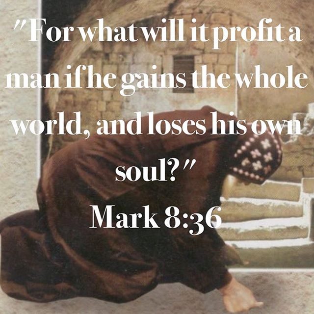 "For what will it profit a man if he gains the whole world, and loses his own soul?"
Mark 8:36
.
“Of what use to me are the pleasures of the world? What do I have to do with the world’s attractions? I would rather die with Christ than possess all the corners of the world. I only ask for Christ who has died for our sake, and also rose for our sake. The hour for my birth has drawn near. Forgive me my brethren, let me live, leave me to die. I wish to be with God. Do not leave me in the world, do not leave me among the pleasures of the world. Let me reach the pure light.”
St Ignatius of Antioch 
#vanityoftheworld #souliseternal #dailyreadings #coptic #orthodox