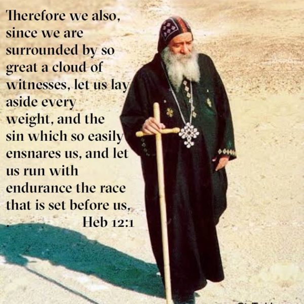 “Inasmuch as you tire here, will you find rest in eternity; inasmuch as you endure here, will you delight there.” – The Thrice Blessed Pope Shenouda III