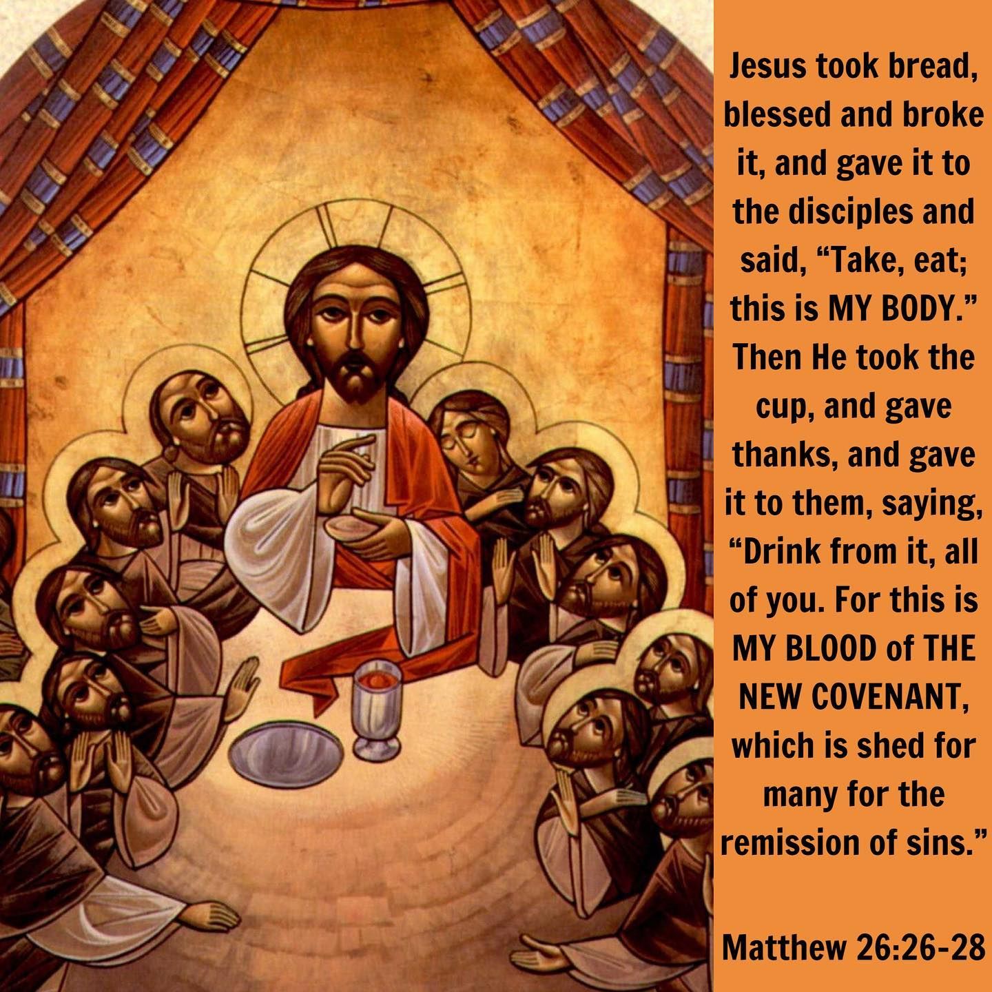 Covenant Thursday of The Holy Pascha Week – Gospel of The Liturgy Jesus calls it blood of a New Testament that of the undertaking the promise the new law. For this He undertook also of old and this comprises the Testament that is in the new law. And like as the Old Testament had sheep and bullocks so this has the Lord’s blood. Hence also He shows that He is soon to die wherefore also He made mention of a Testament and He reminds them also of the former Testament for that also was dedicated wi